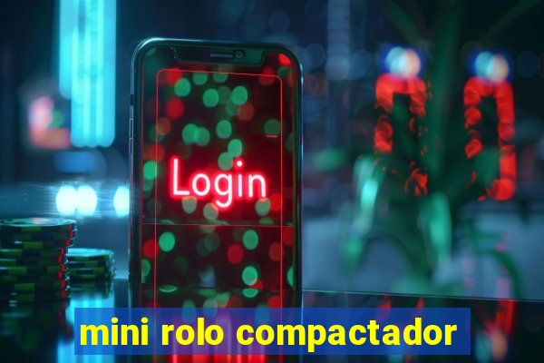 mini rolo compactador